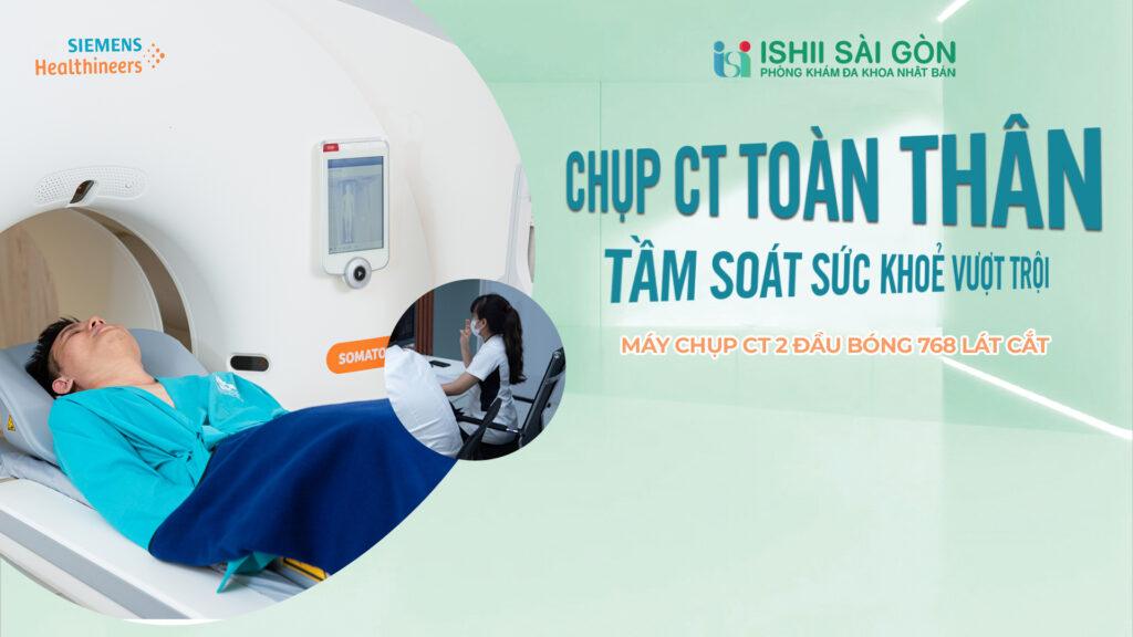 Chụp CT toàn thân tầm soát sức khoẻ vượt trội