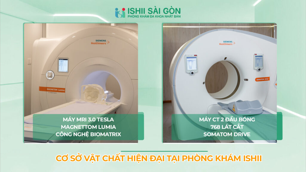 Chụp CT 2 đầu bóng 768 lát cắt và MRI 3.0 Tesla toàn thân tại Ishii Sài Gòn