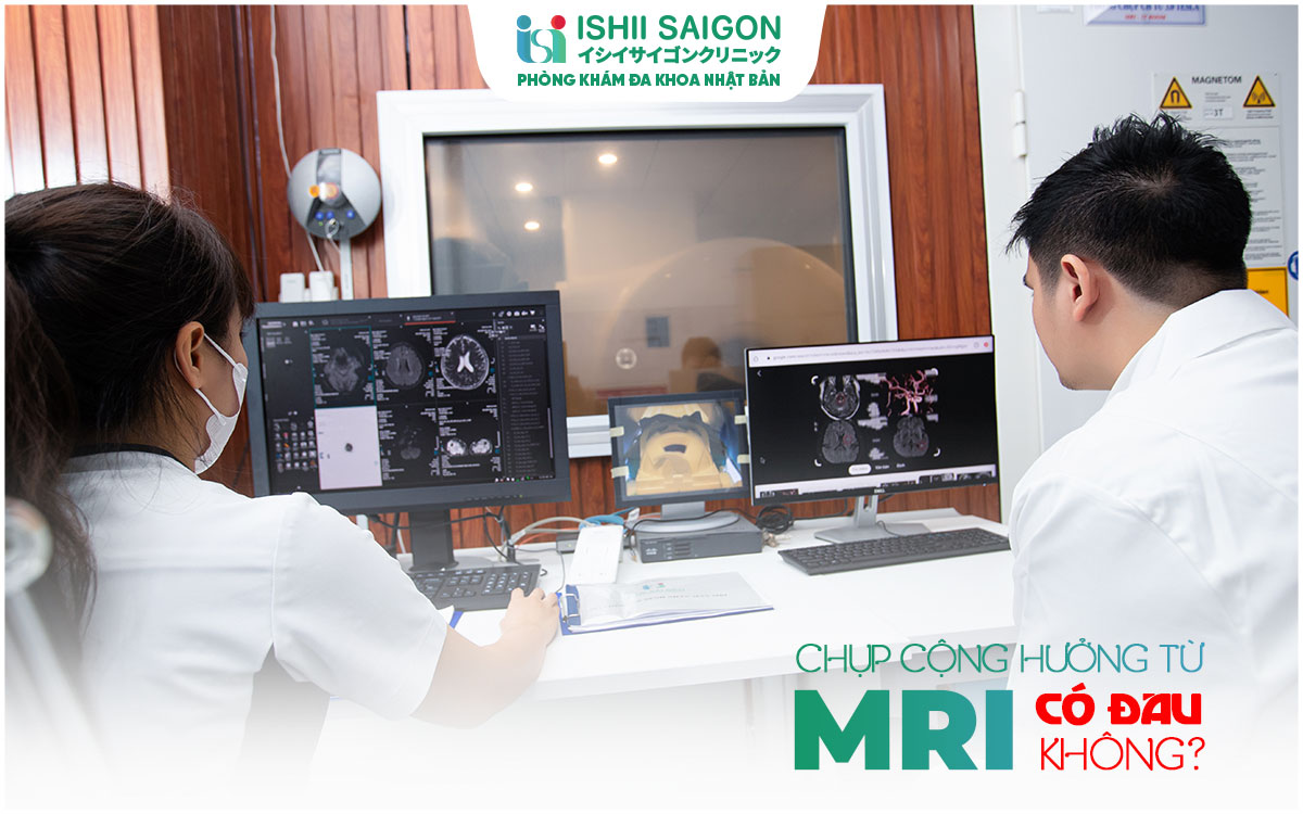 Chụp cộng hưởng từ MRI có đau không?